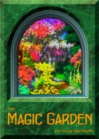 Magic Garden Meditation by Silvia Hartmann & Silvia Hartmann
