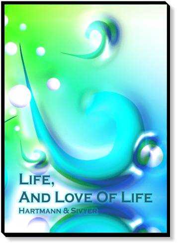Life, And Love of Life: The Essence Of Healing For Healers & Those Who Seek Healing by Silvia Hartmann ...