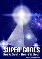 SuperGoals: Set A Goal - Heart & Soul! by Silvia Hartmann